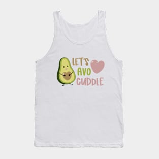 Let's Avo Cuddle © GraphicLoveShop Tank Top